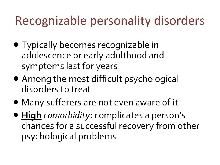 Recognizable personality disorders · Typically becomes recognizable in adolescence or early adulthood and symptoms