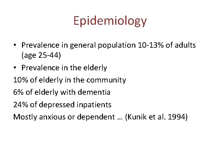 Epidemiology • Prevalence in general population 10 -13% of adults (age 25 -44) •