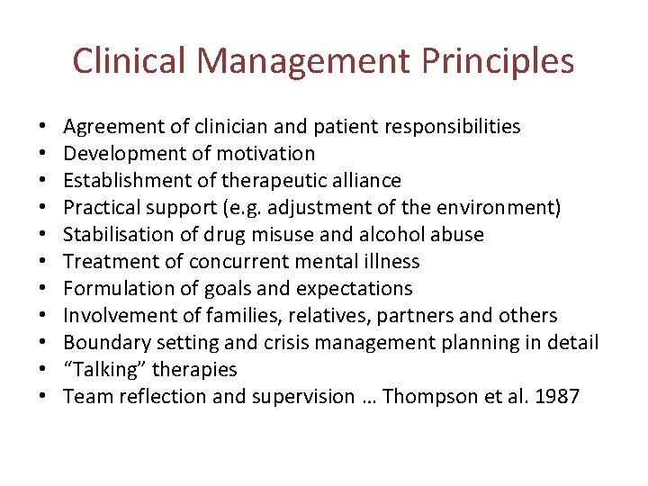 Clinical Management Principles • • • Agreement of clinician and patient responsibilities Development of