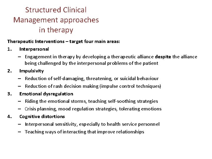 Structured Clinical Management approaches in therapy Therapeutic Interventions – target four main areas: 1.