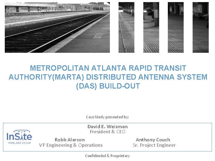 METROPOLITAN ATLANTA RAPID TRANSIT AUTHORITY(MARTA) DISTRIBUTED ANTENNA SYSTEM (DAS) BUILD-OUT Case Study presented by: