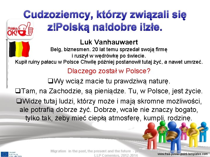 Cudzoziemcy, którzy związali się z Polską na dobre i złe. Luk Vanhauwaert Belg, biznesmen.