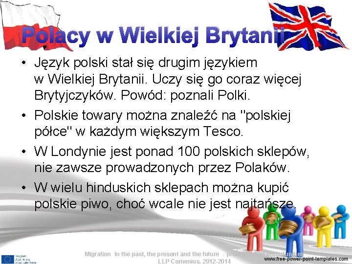 Polacy w Wielkiej Brytanii • Język polski stał się drugim językiem w Wielkiej Brytanii.