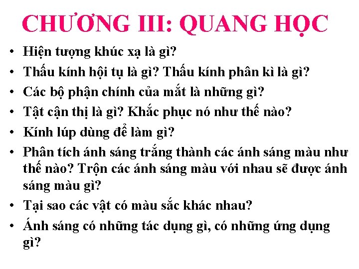 CHƯƠNG III: QUANG HỌC • • • Hiện tượng khúc xạ là gì? Thấu