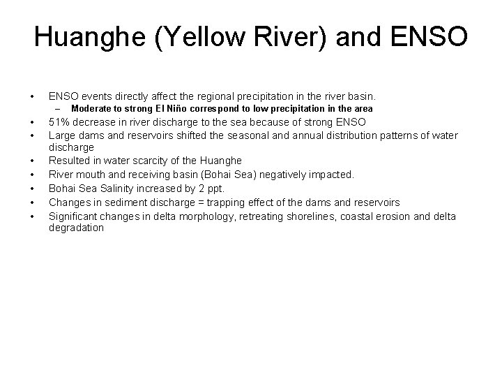 Huanghe (Yellow River) and ENSO • ENSO events directly affect the regional precipitation in