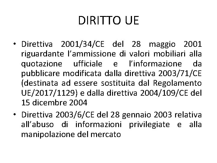 DIRITTO UE • Direttiva 2001/34/CE del 28 maggio 2001 riguardante l’ammissione di valori mobiliari