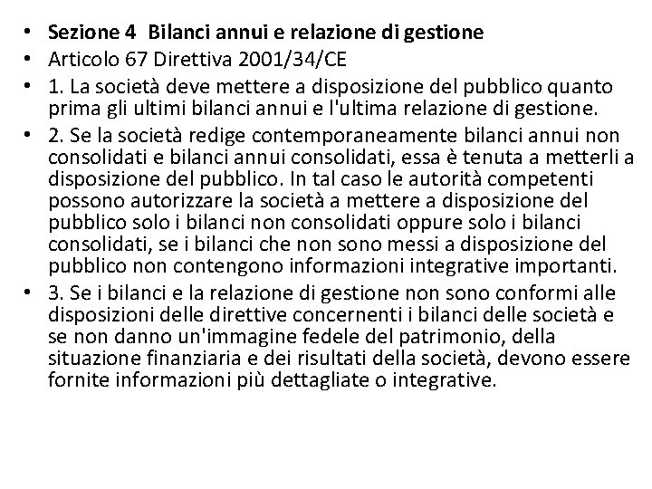  • Sezione 4 Bilanci annui e relazione di gestione • Articolo 67 Direttiva 2001/34/CE