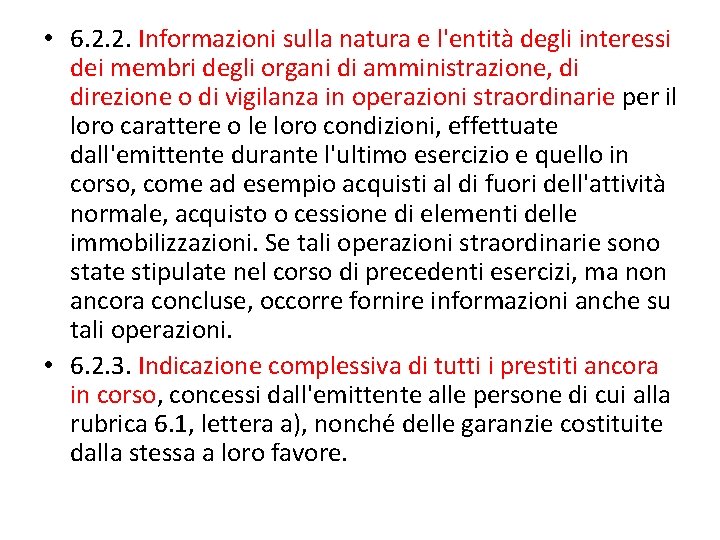  • 6. 2. 2. Informazioni sulla natura e l'entità degli interessi dei membri