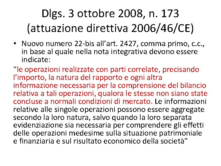 Dlgs. 3 ottobre 2008, n. 173 (attuazione direttiva 2006/46/CE) • Nuovo numero 22 -bis