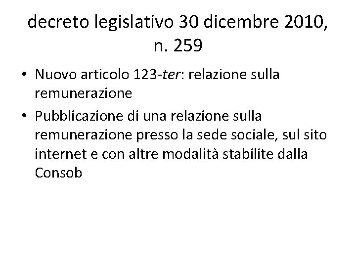 decreto legislativo 30 dicembre 2010, n. 259 • Nuovo articolo 123 -ter: relazione sulla