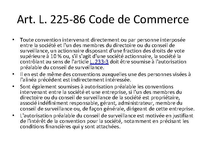 Art. L. 225 -86 Code de Commerce • Toute convention intervenant directement ou par