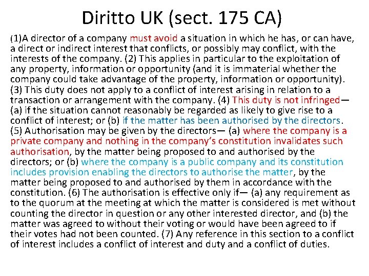 Diritto UK (sect. 175 CA) (1)A director of a company must avoid a situation