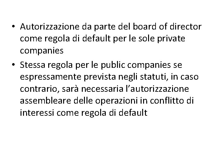  • Autorizzazione da parte del board of director come regola di default per