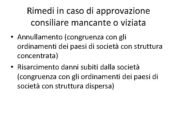 Rimedi in caso di approvazione consiliare mancante o viziata • Annullamento (congruenza con gli