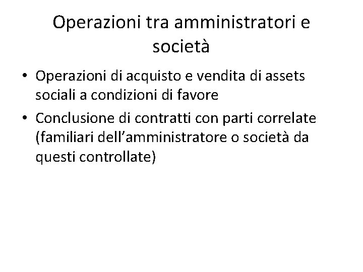 Operazioni tra amministratori e società • Operazioni di acquisto e vendita di assets sociali