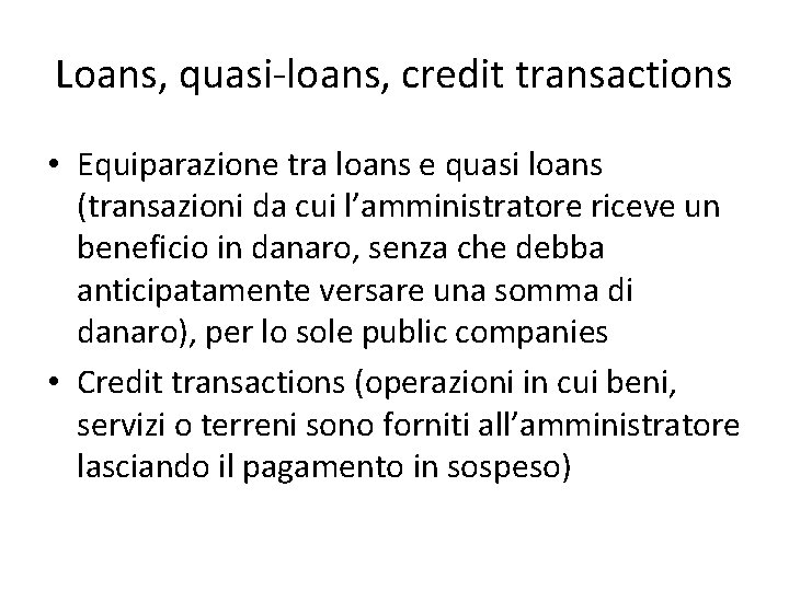 Loans, quasi-loans, credit transactions • Equiparazione tra loans e quasi loans (transazioni da cui