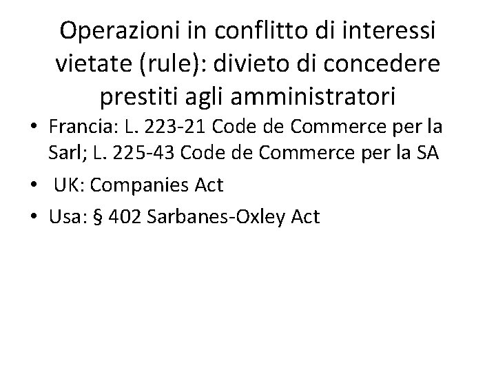 Operazioni in conflitto di interessi vietate (rule): divieto di concedere prestiti agli amministratori •