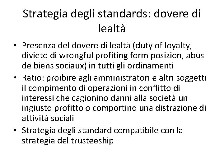 Strategia degli standards: dovere di lealtà • Presenza del dovere di lealtà (duty of