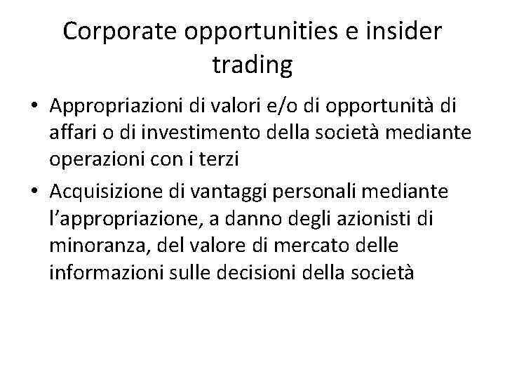 Corporate opportunities e insider trading • Appropriazioni di valori e/o di opportunità di affari