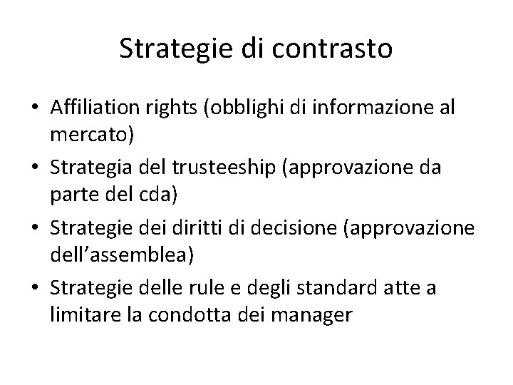 Strategie di contrasto • Affiliation rights (obblighi di informazione al mercato) • Strategia del