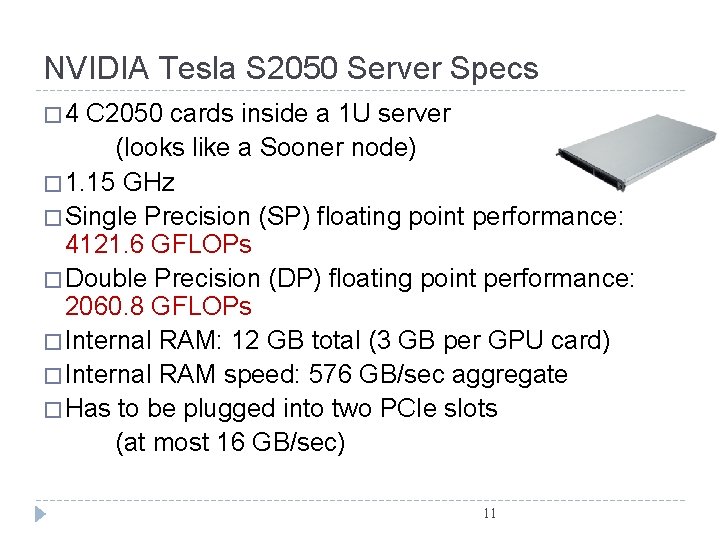 NVIDIA Tesla S 2050 Server Specs � 4 C 2050 cards inside a 1