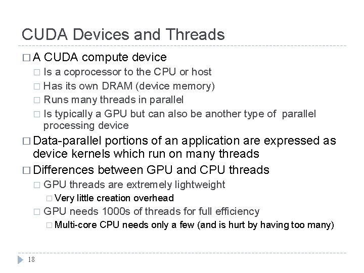 CUDA Devices and Threads �A CUDA compute device Is a coprocessor to the CPU