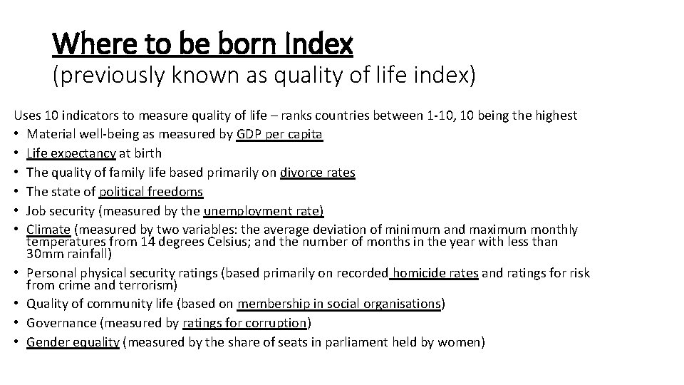Where to be born Index (previously known as quality of life index) Uses 10