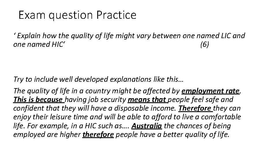 Exam question Practice ‘ Explain how the quality of life might vary between one