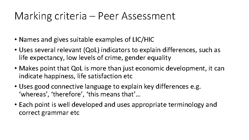 Marking criteria – Peer Assessment • Names and gives suitable examples of LIC/HIC •
