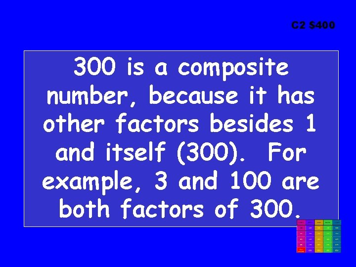 C 2 $400 300 is a composite number, because it has other factors besides