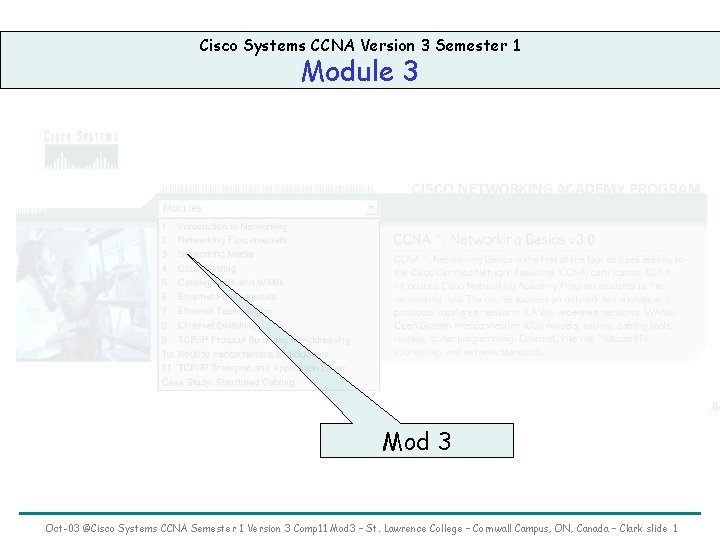 Cisco Systems CCNA Version 3 Semester 1 Module 3 Mod 3 Oct-03 ©Cisco Systems