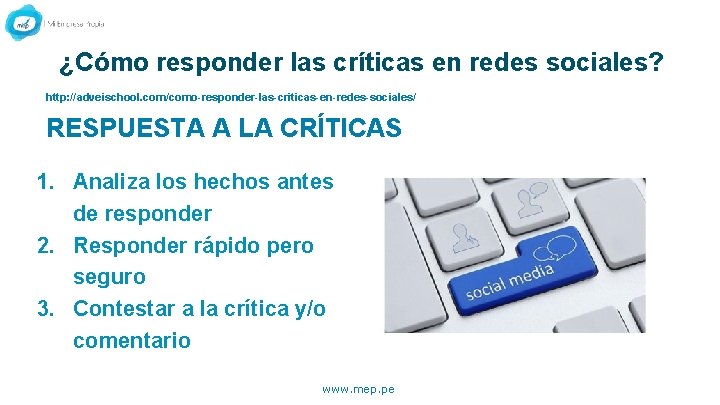 ¿Cómo responder las críticas en redes sociales? http: //adveischool. com/como-responder-las-criticas-en-redes-sociales/ RESPUESTA A LA CRÍTICAS