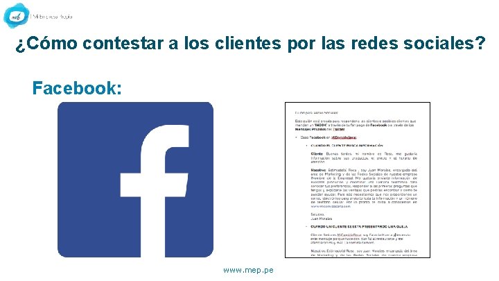 ¿Cómo contestar a los clientes por las redes sociales? Facebook: www. mep. pe 