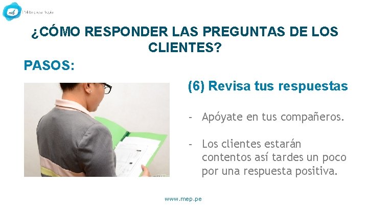 ¿CÓMO RESPONDER LAS PREGUNTAS DE LOS CLIENTES? PASOS: (6) Revisa tus respuestas - Apóyate