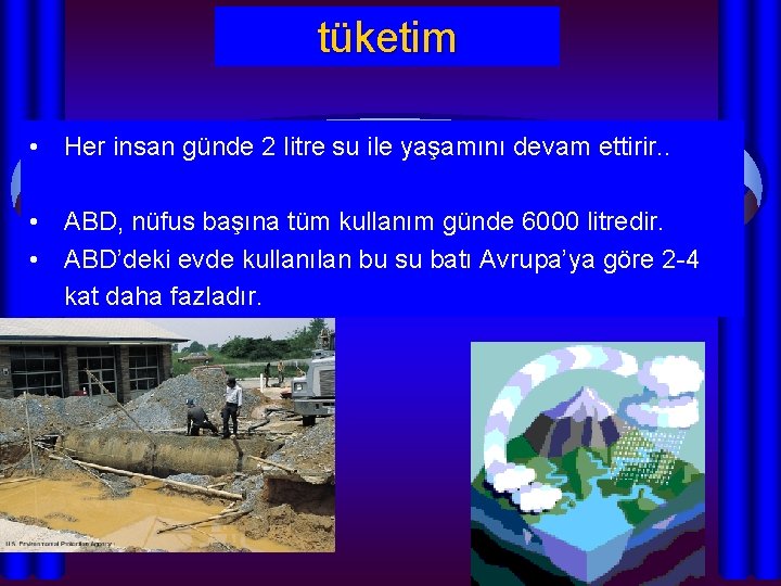 tüketim • Her insan günde 2 litre su ile yaşamını devam ettirir. . • tüketim • Her insan günde 2 litre su ile yaşamını devam ettirir. . •