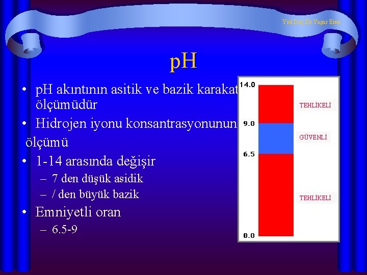 Yrd. Doç. Dr. Yaşar Eren p. H • p. H akıntının asitik ve bazik