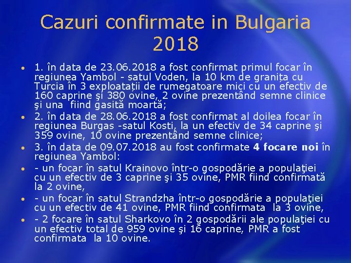 Cazuri confirmate in Bulgaria 2018 • • • 1. în data de 23. 06.