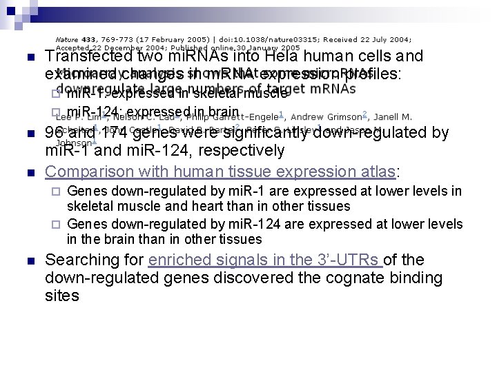 n Transfected two mi. RNAs into Hela human cells and examined changes in m.