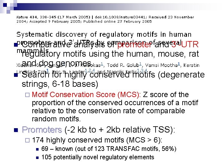 n n Comparative analysis of promoter and 3’-UTR regulatory motifs using the human, mouse,