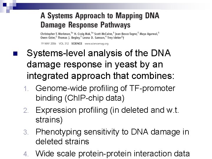 n Systems-level analysis of the DNA damage response in yeast by an integrated approach