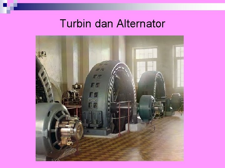 Turbin dan Alternator 