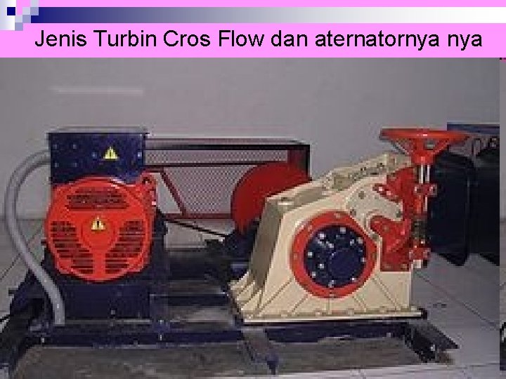 Jenis Turbin Cros Flow dan aternatornya 