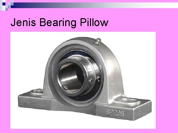 Jenis Bearing Pillow 