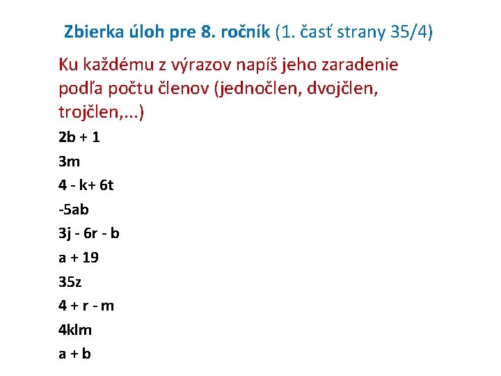 Zbierka úloh pre 8. ročník (1. časť strany 35/4) Ku každému z výrazov napíš