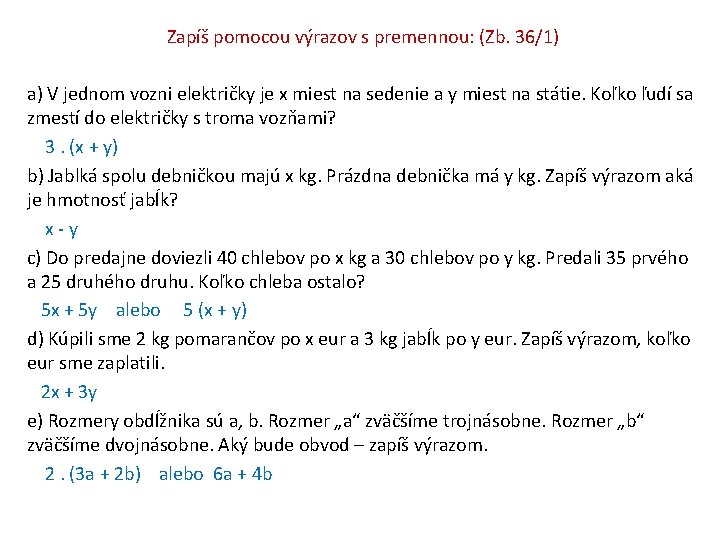 Zapíš pomocou výrazov s premennou: (Zb. 36/1) a) V jednom vozni električky je x