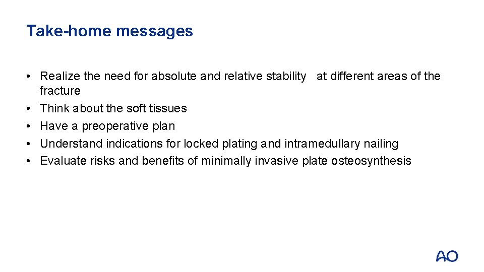 Take-home messages • Realize the need for absolute and relative stability at different areas