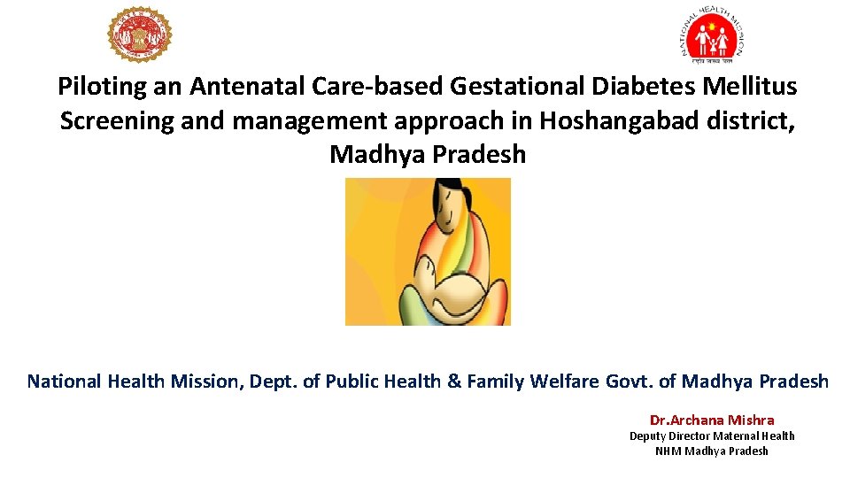 Piloting an Antenatal Care-based Gestational Diabetes Mellitus Screening and management approach in Hoshangabad district,