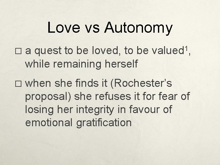 Love vs Autonomy � a quest to be loved, to be valued 1, while