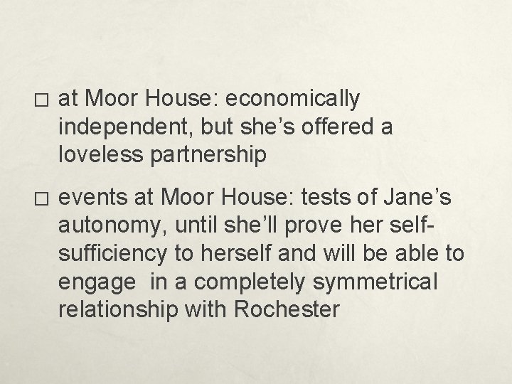 � at Moor House: economically independent, but she’s offered a loveless partnership � events
