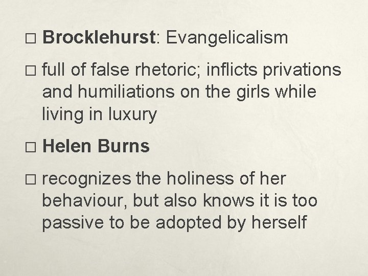 � Brocklehurst: Evangelicalism � full of false rhetoric; inflicts privations and humiliations on the